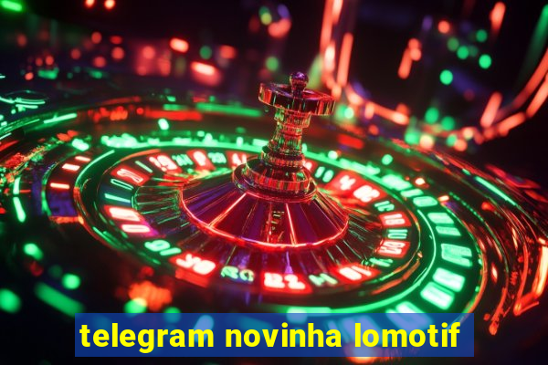 telegram novinha lomotif